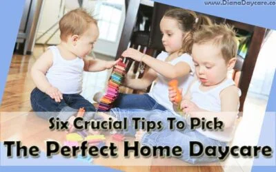 Newmarket Daycare Blog 9 Six Crucial Tips To Pick The Perfect Home Daycare