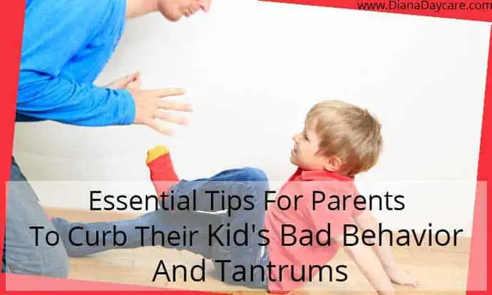 Essential Tips For Parents To Curb Their Kid’s Bad Behavior And Tantrums